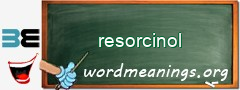 WordMeaning blackboard for resorcinol